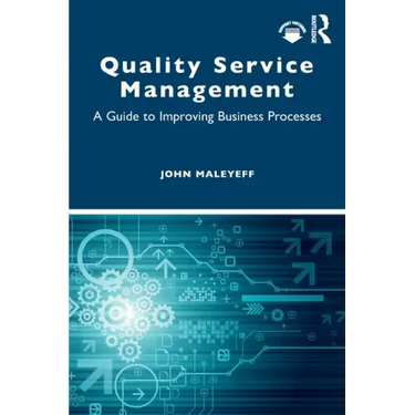 Quality Service Management: A Guide to Improving Business Processes