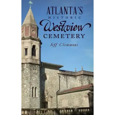 Atlanta's Historic Westview Cemetery