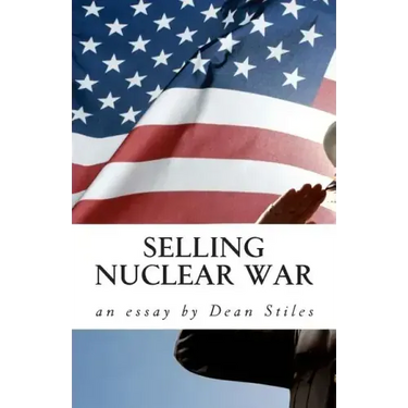 Selling Nuclear War: Educating Americans to fight the Cold War