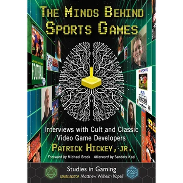 The Minds Behind Sports Games: Interviews with Cult and Classic Video Game Developers
