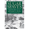 Sugar and Slaves: The Rise of the Planter Class in the English West Indies, 1624-1713