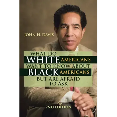 What Do White Americans Want to Know About Black Americans but Are Afraid to Ask