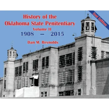History of the Oklahoma State Penitentiary - Volume II: McAlester, Oklahoma - 2nd Edition