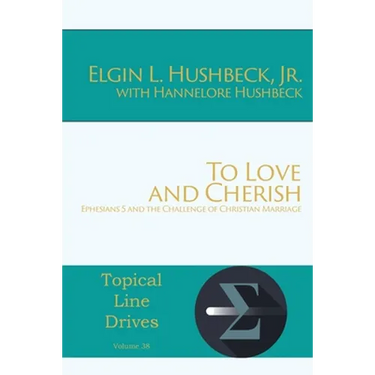 To Love and Cherish: Ephesians 5 and the Challenge of Christian Marriage