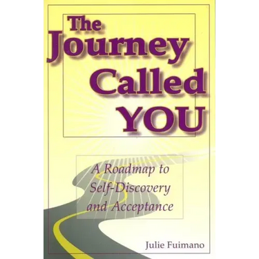 The Journey Called You: A Roadmap to Self-Discovery and Acceptance