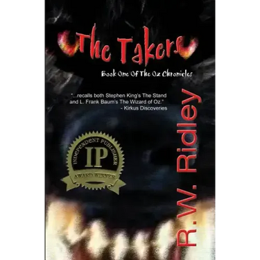 The Takers (2006 IPPY Award Winner in Horror): Book One of the Oz Chronicles