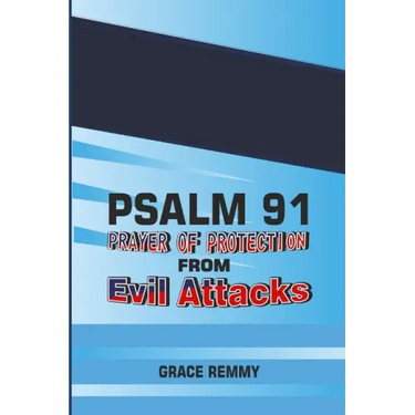 Psalm 91-Prayer of Protection from Evil Attacks