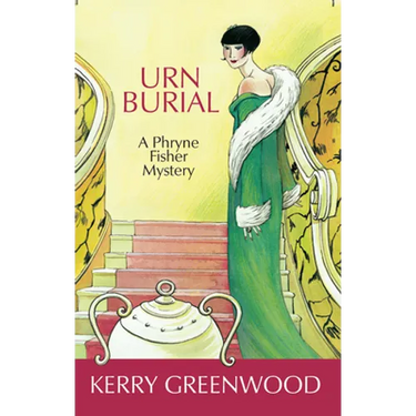 Urn Burial: A Phryne Fisher Mystery