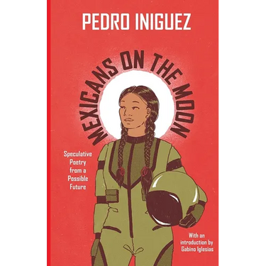 Mexicans on the Moon: Speculative Poetry from a Possible Future