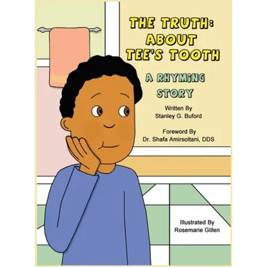 The Truth About Tee's Tooth: A Rhyming Story