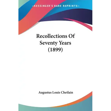 Recollections Of Seventy Years (1899)
