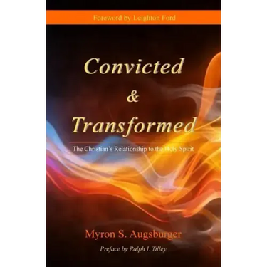 Convicted & Transformed: The Christian's Relationship to the Holy Spirit