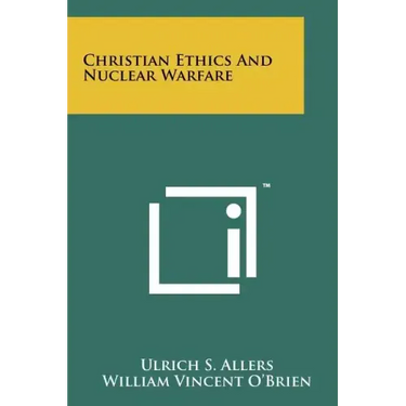 Christian Ethics And Nuclear Warfare