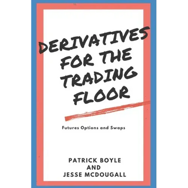 Derivatives for the Trading Floor: Futures, Options and Swaps