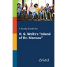 A Study Guide for H. G. Wells's "Island of Dr. Moreau"