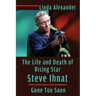 The Life and Death of Rising Star Steve Ihnat - Gone Too Soon