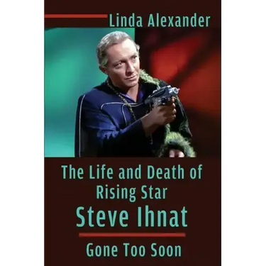The Life and Death of Rising Star Steve Ihnat - Gone Too Soon