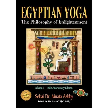 Egyptian Yoga Volume 1: The Philosophy of Enlightenment