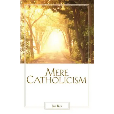 Mere Catholicism