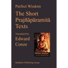 Perfect Wisdom: The Short Prajnaparamita Texts