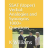 SSAT (Upper) Verbal: Analogies and Synonyms -1000+ Questions