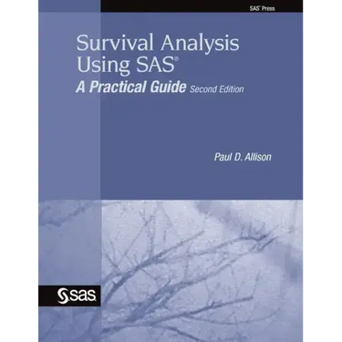 Survival Analysis Using SAS: A Practical Guide