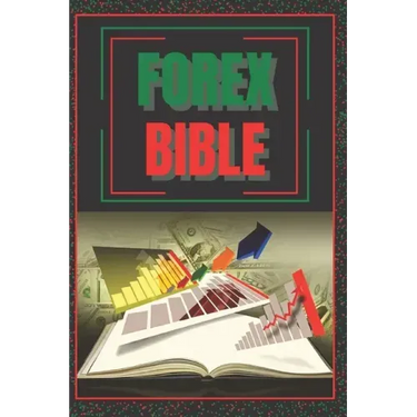 Forex Bible: SUPER POWERFUL GUIDE to becoming a FOREX expert!