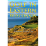 Golf in Eastern Wisconsin: A Destination Golf Course Guide