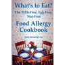 What's to Eat?: The Milk-Free, Egg-Free, Nut-Free Food Allergy Cookbook