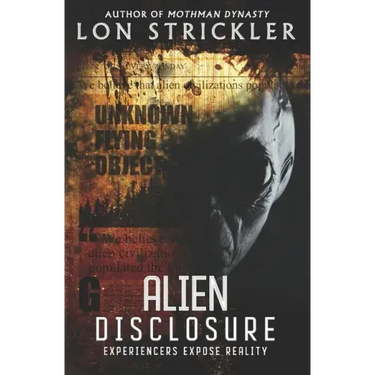 Alien Disclosure: Experiencers Expose Reality