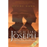 Much Like Joseph: From Pit to Glory