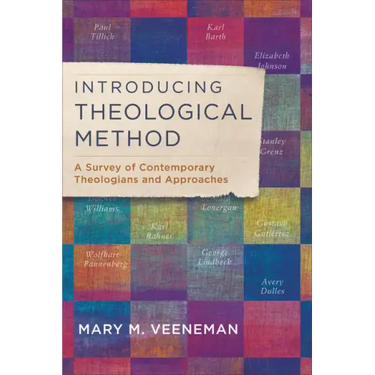 Introducing Theological Method: A Survey of Contemporary Theologians and Approaches