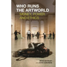 Who Runs the Artworld: Money, Power and Ethics