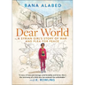 Dear World: A Syrian Girl's Story of War and Plea for Peace
