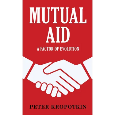 Mutual Aid: A Factor of Evolution