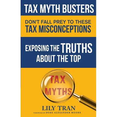 Tax Myth Busters Don't Fall Prey to These Tax Misconceptions: Exposing the Truths about the Top Tax Myths