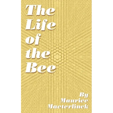 The Life of the Bee