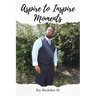 Aspire to Inspire Moments