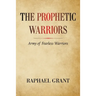 The Prophetic Warriors: Army of Fearless Warriors