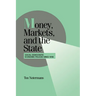Money, Markets, and the State: Social Democratic Economic Policies Since 1918