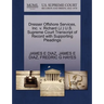 Dresser Offshore Services, Inc. V. Richard (J.) U.S. Supreme Court Transcript of Record with Supporting Pleadings