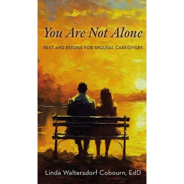 You Are Not Alone: Rest and Refuge for Spousal Caregivers
