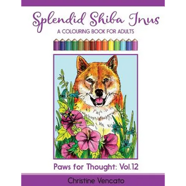 Splendid Shiba Inus: A Spitz Dog Colouring Book for Adults