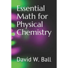 Essential Math for Physical Chemistry