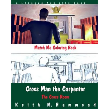 Cross Man the Carpenter: The Cross Room Match Me Coloring Book