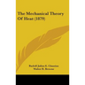 The Mechanical Theory Of Heat (1879)