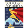Science for Superheroes