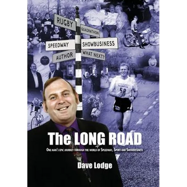 The Long Road: One man's epic journey through the world of Speedway, Sport & Showbusiness