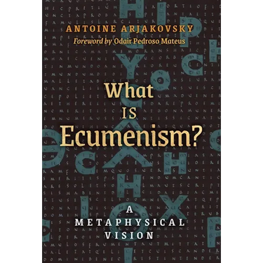What is Ecumenism?: A Metaphysical Vision