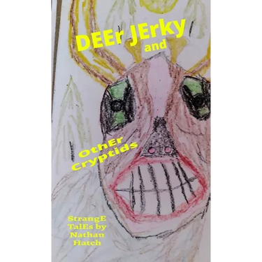 DEEr JErky and OthEr Cryptids